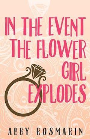 In the Event the Flower Girl Explodes