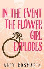 In the Event the Flower Girl Explodes