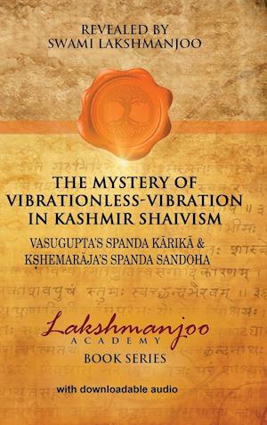 The Mystery of Vibrationless-Vibration in Kashmir Shaivism