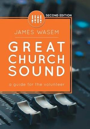 Great Church Sound: a guide for the volunteer