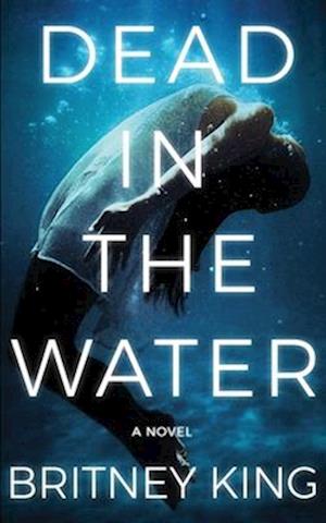 Dead In The Water: A Novel (The Water Trilogy Book 2)