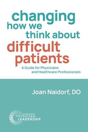 Changing How We Think about Difficult Patients
