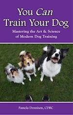 YOU CAN TRAIN YOUR DOG