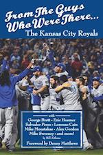 From The Guys Who Were There...The Kansas City Royals
