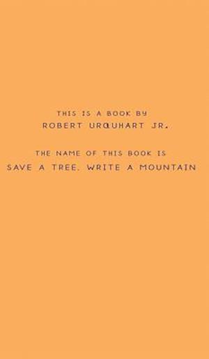 Save a Tree, Write a Mountain