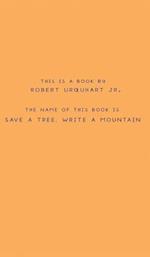 Save a Tree, Write a Mountain