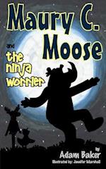 Maury C. Moose and the Ninja Worrier