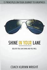 Shine In Your Lane