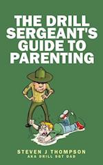 The Drill Sergeant's Guide to Parenting