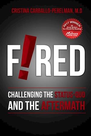 Fired : Challenging the Status Quo and the Aftermath