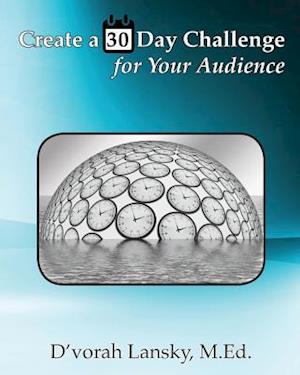 Create a 30 Day Challenge for Your Audience