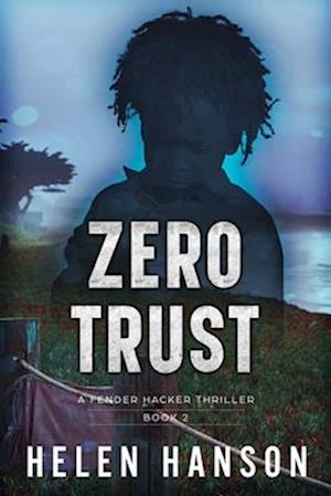 ZERO TRUST: A Fender Hacker Thriller