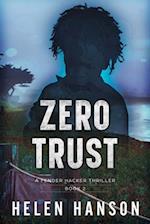 ZERO TRUST: A Fender Hacker Thriller 