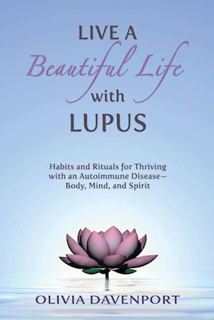 Live a Beautiful Life with Lupus