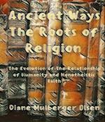 Ancient Ways : The Roots of Religion