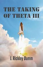 Taking of Theta III