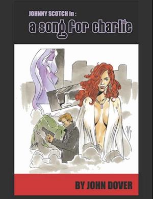 A Song for Charlie : A Johnny Scotch Adventure