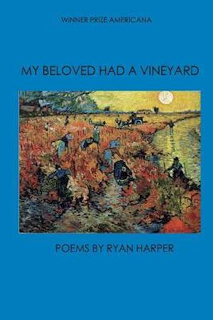 My Beloved Had a Vineyard