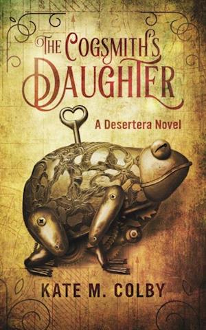 Cogsmith's Daughter (Desertera #1)