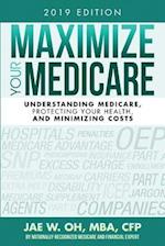 Maximize Your Medicare (2019 Edition)