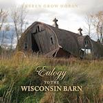 Eulogy to the Wisconsin Barn