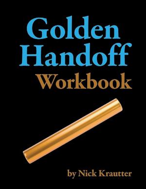 The Golden Handoff Workbook
