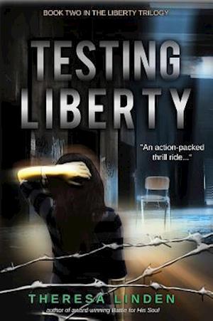 Testing Liberty : Book Two in the Liberty Trilogy