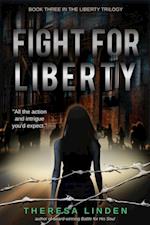 Fight for Liberty : Book Three in the Liberty Trilogy