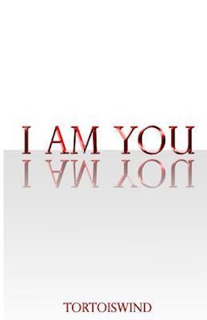 I Am You