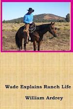 Wade Explains Ranch Life