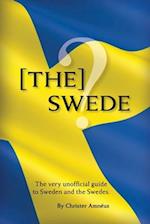 [The] Swede: The Very Unofficial guide to the Swedes 