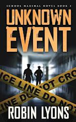 UNKNOWN EVENT (School Marshal Novel Book 3)