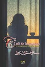 Cafe de la Manana Y Otras Inspiraciones de Amor Lunatico