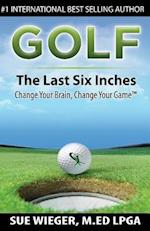 Golf - The Last Six Inches