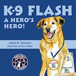 K-9 Flash: A Hero's Hero! 