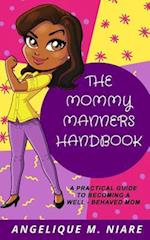 The Mommy Manners Handbook