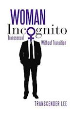 Woman Incognito: Transsexual Without Transition 