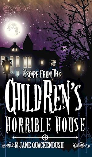 Escape from the Children's Horrible House