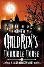 Return To The Children's Horrible House