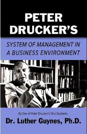 Peter Drucker's System of Management in a Business Environment