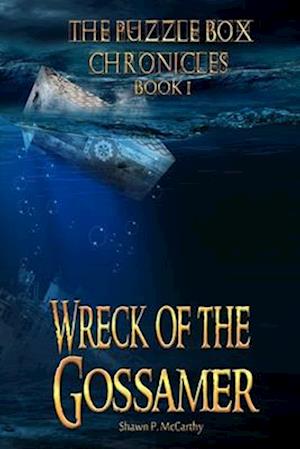 Wreck of the Gossamer: The Puzzle Box Chronicles Book 1