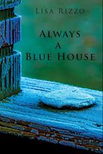 Always a Blue House