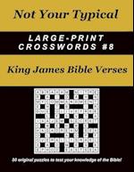 Not Your Typical Large-Print Crosswords #8 - King James Bible Verses