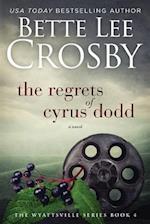 Regrets of Cyrus Dodd: Family Saga (A Wyattsville Novel Book 4) 