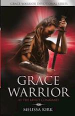 Grace Warrior at the King's Command
