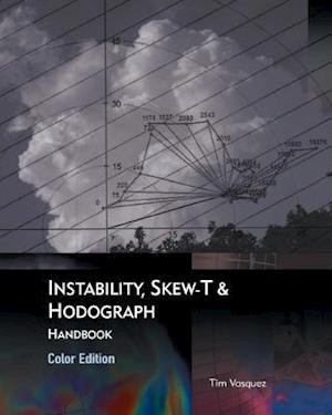 Instability, Skew-T & Hodograph Handbook