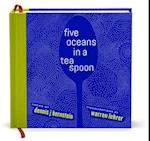 Five Oceans in a Teaspoon