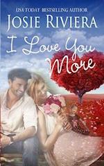 I Love You More: A Sweet Contemporary Romance Novella 