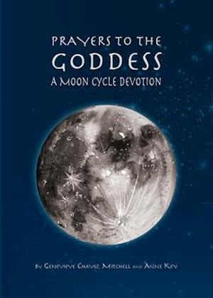 Prayers to the Goddess: A Moon Cycle Devotion