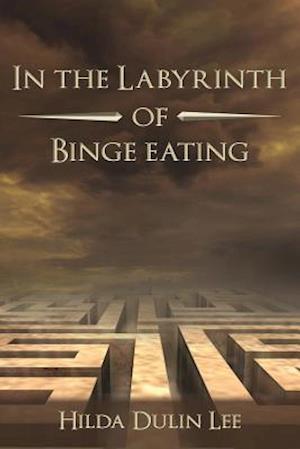 In the Labyrinth of Binge Eating